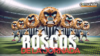 Los roscos inesperados Comunio de la Jornada 7