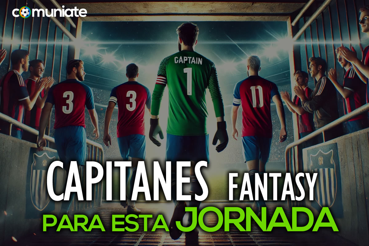 Capitanes fantasy para la jornada 26