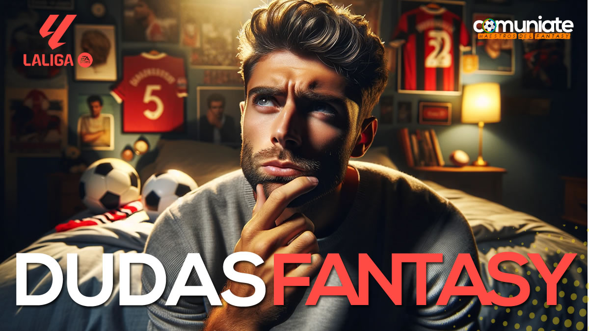 Dudas Fantasy de la jornada 18: Foyth, Albiol, Pino, Galán, Carvajal, Darder, Oscar Valentín, Fekir ...