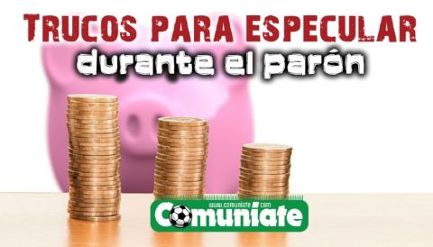 Trucos y consejos para especular en Comunio y Biwenger durante el parón