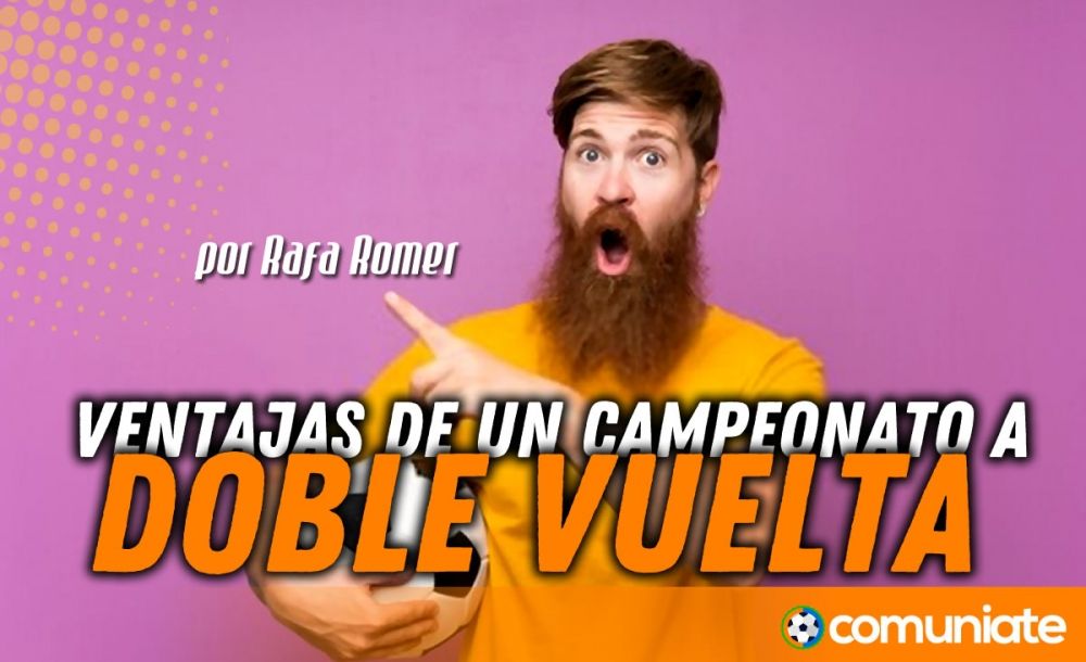 Consejos y ventajas de un campeonato fantasy a dos vueltas