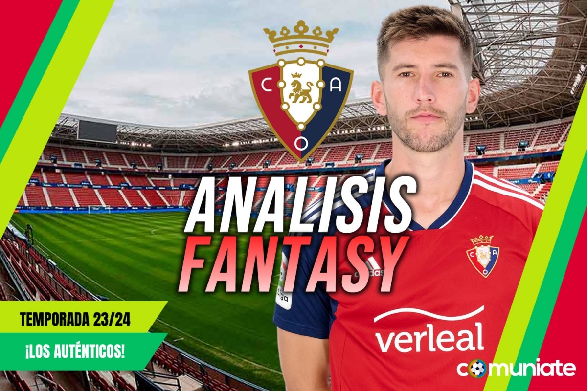 Análisis Fantasy de la plantilla y recomendables del C. A. Osasuna temporada 23/24. ACTUALIZADO 1º PARÓN SELECCIONES. Análisis Fantasy de la plantilla y recomendables del C. A. Osasuna temporada 23/24. ACTUALIZADO 1º PARÓN SELECCIONES.