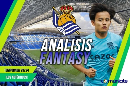 Análisis Fantasy de la plantilla y recomendables de la Real Sociedad de Fútbol temporada 23/24. Tramo final de temporada.