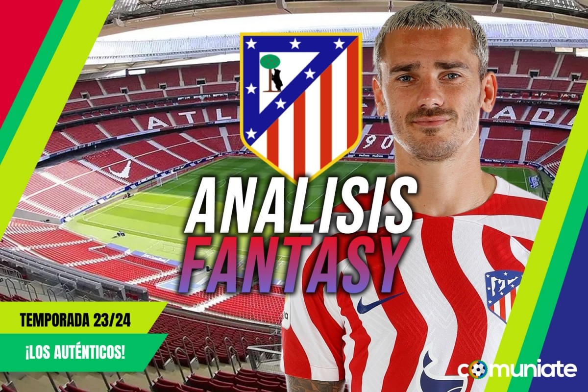 Análisis Fantasy de la plantilla y recomendables del Atlético de Madrid temporada 23/24. Actualizado primer parón de selecciones. Análisis Fantasy de la plantilla y recomendables del Atlético de Madrid temporada 23/24. Actualizado primer parón de selecciones.