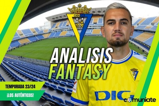 Análisis Fantasy de la plantilla y recomendables del Cádiz C.F. temporada 23/24. Actualizado 2º parón de selecciones.