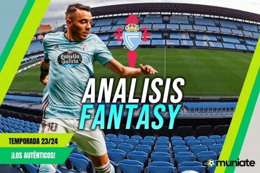 Análisis Fantasy de la plantilla y recomendables del Real Club Celta de Vigo temporada 23/24. Actualizado 2º parón selecciones.