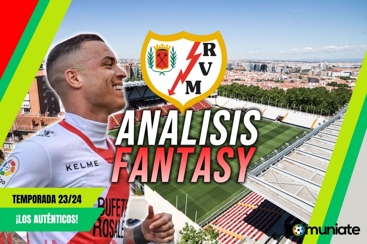 Análisis Fantasy de la plantilla y recomendables del Rayo Vallecano temporada 23/24. Actualizado recta final temporada.