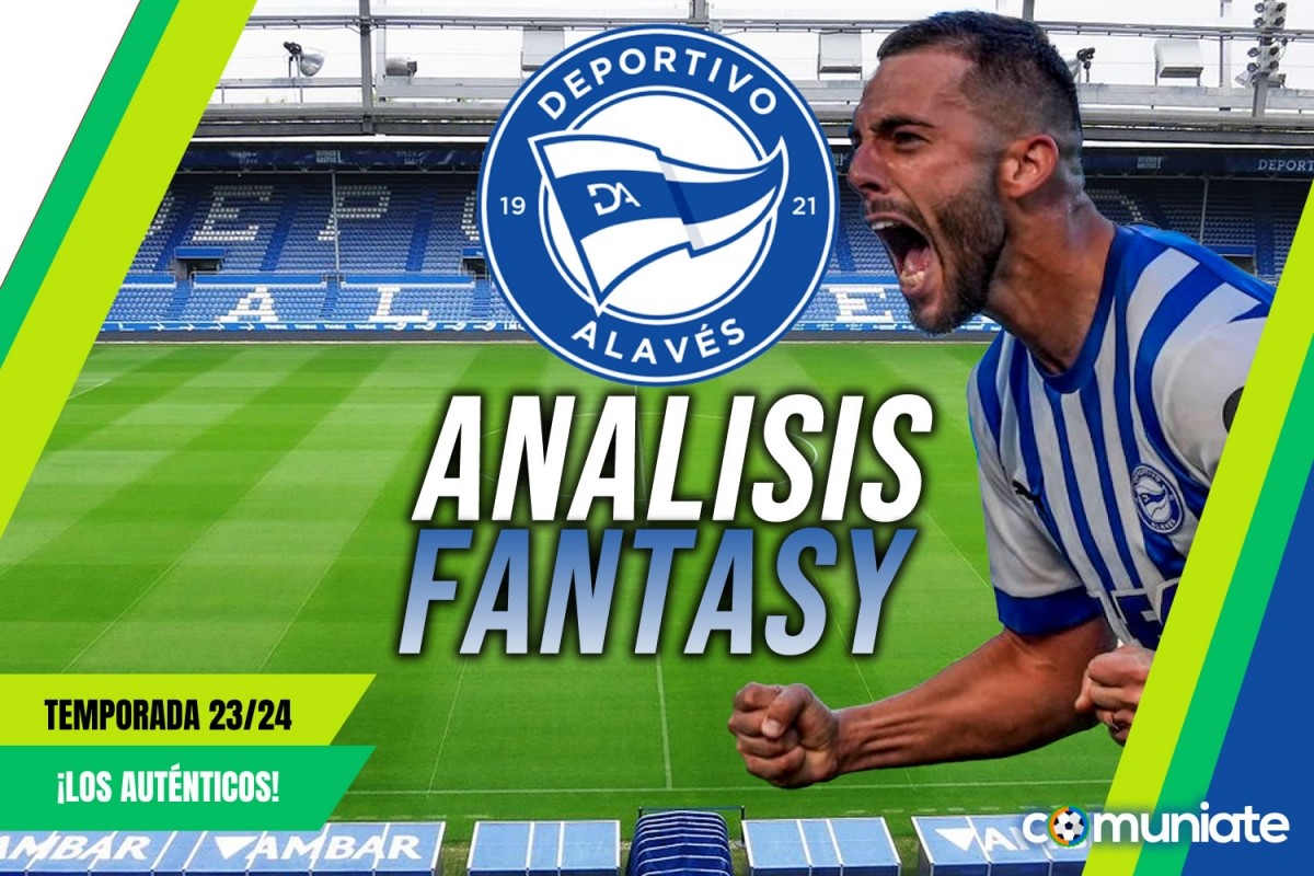 Análisis Fantasy de la plantilla y recomendables del Deportivo Alavés temporada 23/24. Análisis Fantasy de la plantilla y recomendables del Deportivo Alavés temporada 23/24.