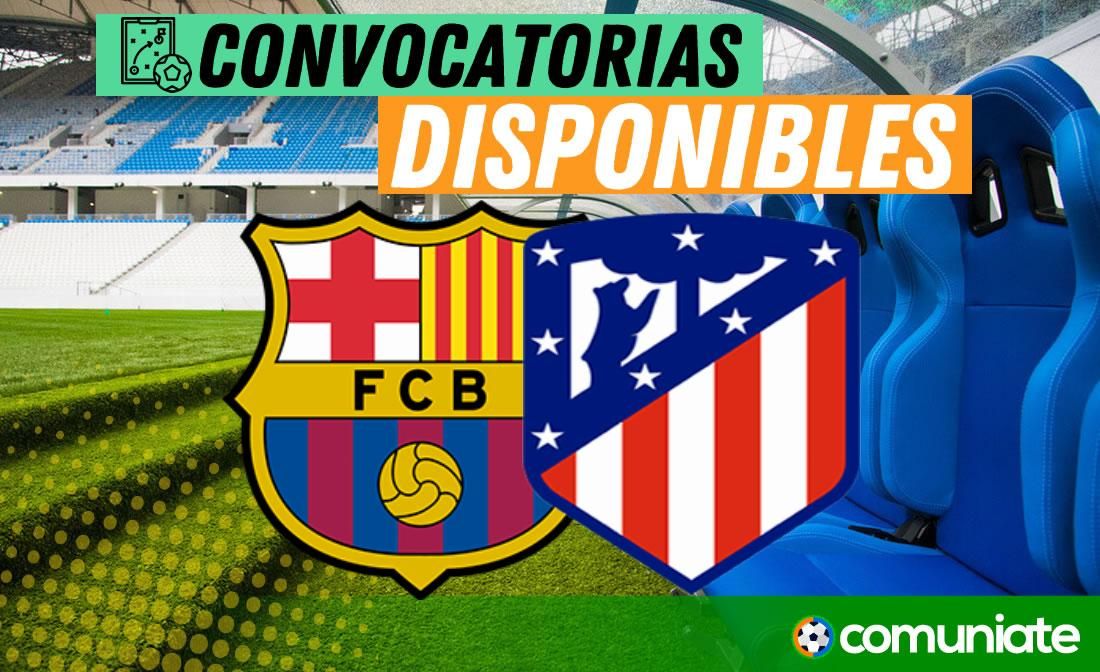 Jugadores convocados para el partido Barcelona y Atlético de Madrid. Jornada 15.