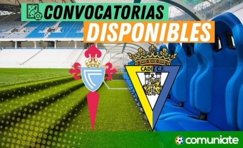Jugadores convocados para el partido Celta y Cádiz. Jornada 15.