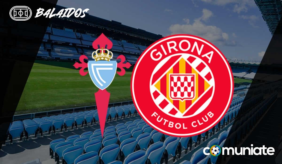 Alineaciones probables del Celta - Girona. Previa y consejos fantasy Jornada 22 de LaLiga.