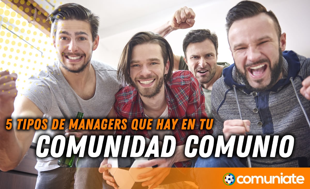 Identifica a estos 5 tipos de managers en tu comunidad Identifica a estos 5 tipos de managers en tu comunidad