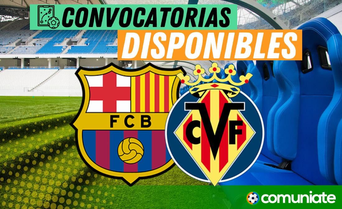 Jugadores convocados para el partido Barcelona y Villarreal. Jornada 22. Jugadores convocados para el partido Barcelona y Villarreal. Jornada 22.