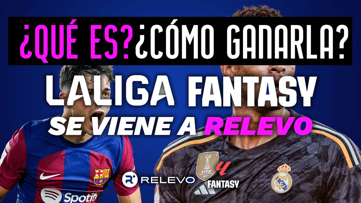 ¿Qué es LaLiga Fantasy de Relevo? Trucos y consejos para sacar muchos puntos.