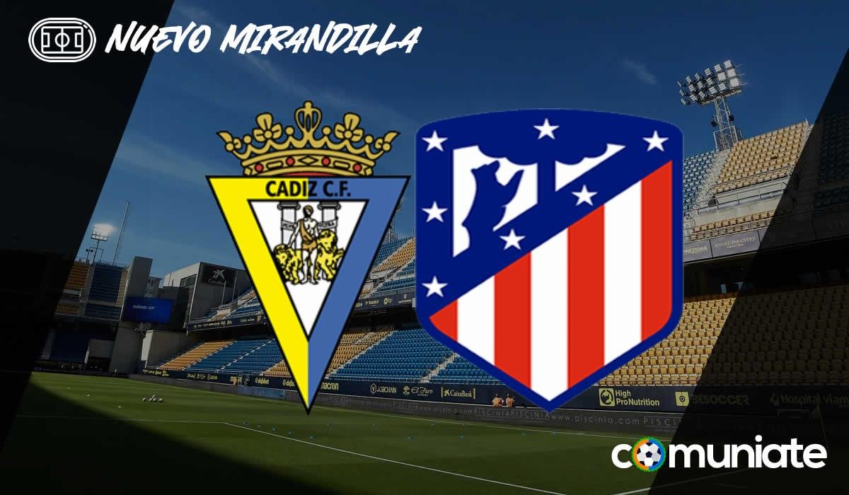 Alineaciones probables, previa y consejos fantasy del Cádiz - Atlético de Madrid. Jornada 28 de LaLiga.