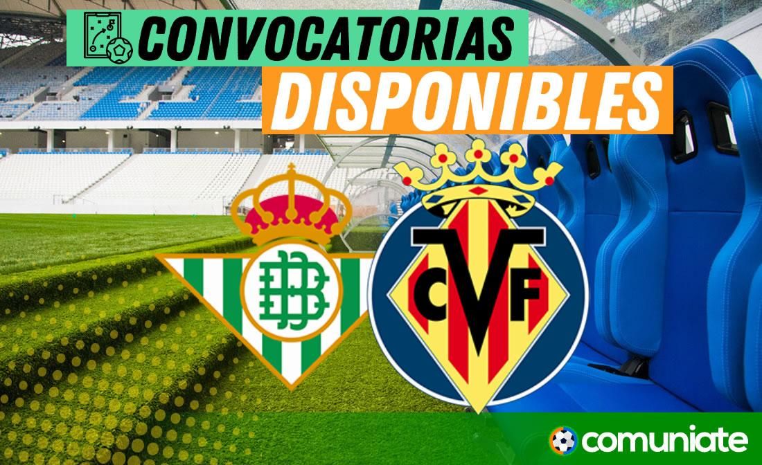 Jugadores convocados para el partido Betis y Villarreal. Jornada 28.