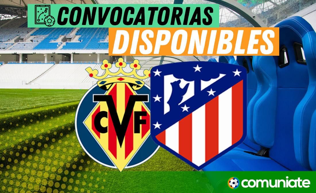 Jugadores convocados para el partido Villarreal y Atlético de Madrid. Jornada 30.