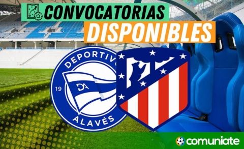 Jugadores convocados para el partido Alavés y Atlético de Madrid. Jornada 32.