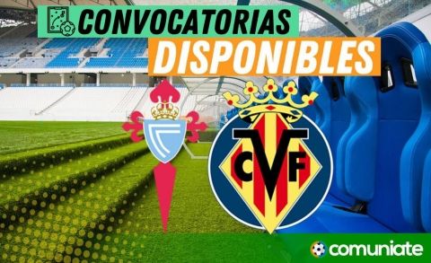 Jugadores convocados para el partido Celta y Villarreal. Jornada 34.