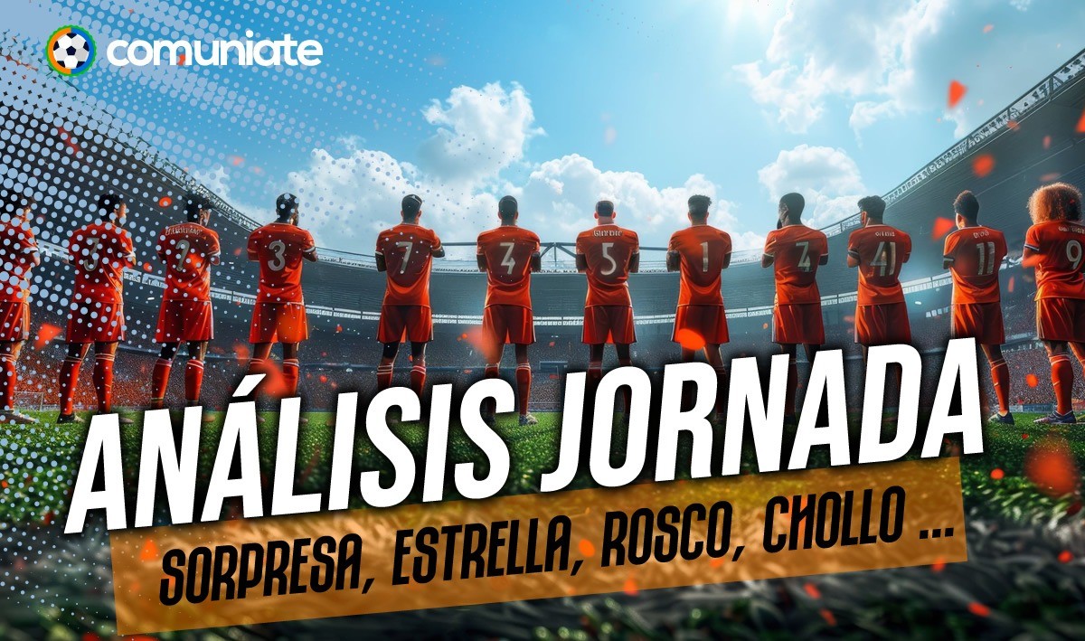 Análisis Fantasy de la Jornada 1: Resultado, Jugador estrella, Sorpresa, Rosco, Chollo y Recomendación Análisis Fantasy de la Jornada 1: Resultado, Jugador estrella, Sorpresa, Rosco, Chollo y Recomendación