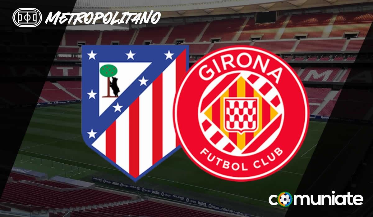 Alineaciones probables, previa y consejos fantasy del Atlético - Girona. Jornada 2 de LaLiga.