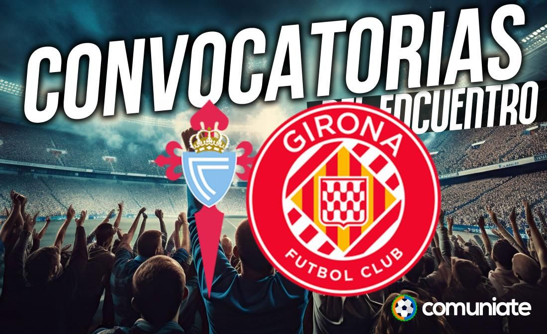 Jugadores convocados para el partido Celta y Girona. Jornada 8. Jugadores convocados para el partido Celta y Girona. Jornada 8.