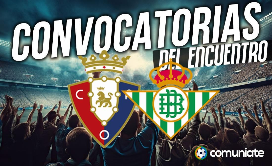 Jugadores convocados para el partido Osasuna y Betis. Jornada 10. Jugadores convocados para el partido Osasuna y Betis. Jornada 10.