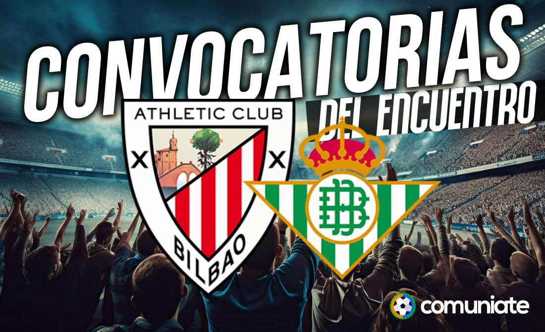 Jugadores convocados para el partido Athletic y Betis. Jornada 12.