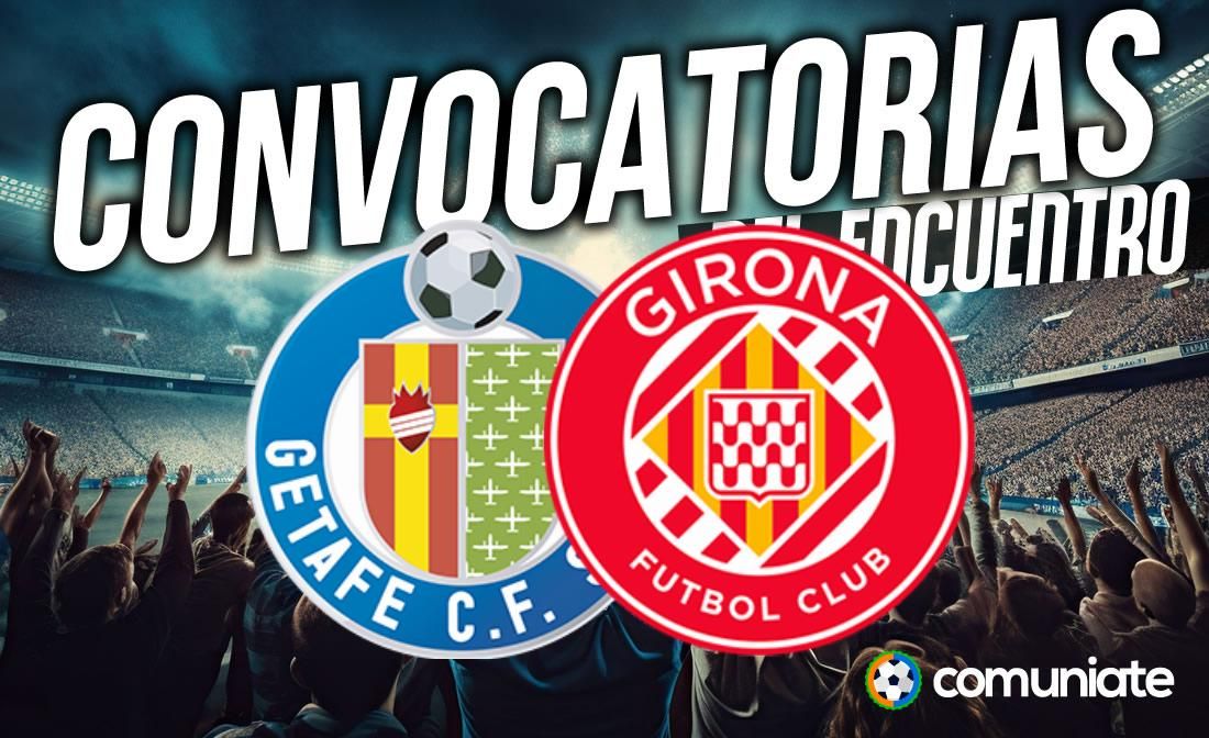 Jugadores convocados para el partido Getafe y Girona. Jornada 13. Jugadores convocados para el partido Getafe y Girona. Jornada 13.