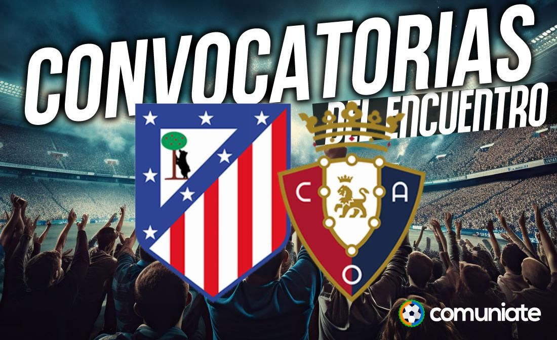 Jugadores convocados para el partido Atlético y Osasuna. Jornada 19. Jugadores convocados para el partido Atlético y Osasuna. Jornada 19.