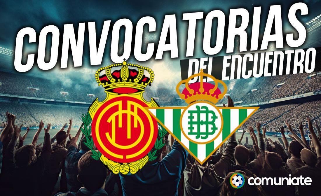 Jugadores convocados para el partido Mallorca y Betis. Jornada 21. Jugadores convocados para el partido Mallorca y Betis. Jornada 21.
