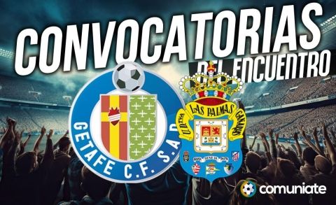 Jugadores convocados para el partido Getafe y Las Palmas. Jornada 31.