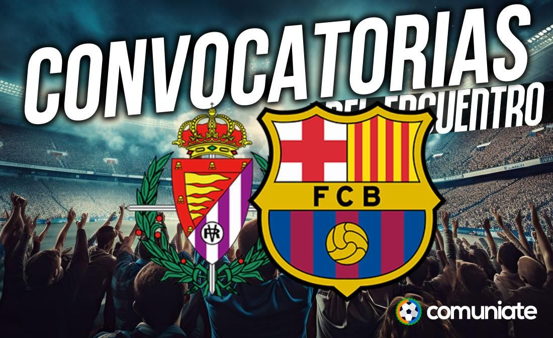 Jugadores convocados para el partido Valladolid y Barcelona. Jornada 34. Jugadores convocados para el partido Valladolid y Barcelona. Jornada 34.