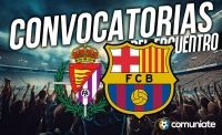 Jugadores convocados para el partido Valladolid y Barcelona. Jornada 34.