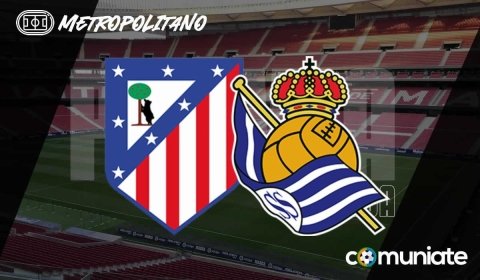 Previa, alineaciones probables y consejos fantasy del Atlético - Real Sociedad. Jornada 35 de LaLiga.