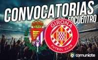 Jugadores convocados para el partido Valladolid y Girona. Jornada 36.