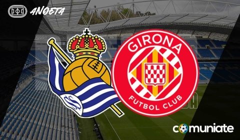 Previa, alineaciones probables y consejos fantasy del Real Sociedad - Girona. Jornada 37 de LaLiga.