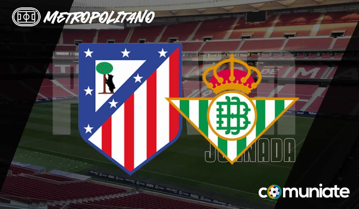 Previa, alineaciones probables y consejos fantasy del Atlético - Betis. Jornada 37 de LaLiga. Previa, alineaciones probables y consejos fantasy del Atlético - Betis. Jornada 37 de LaLiga.