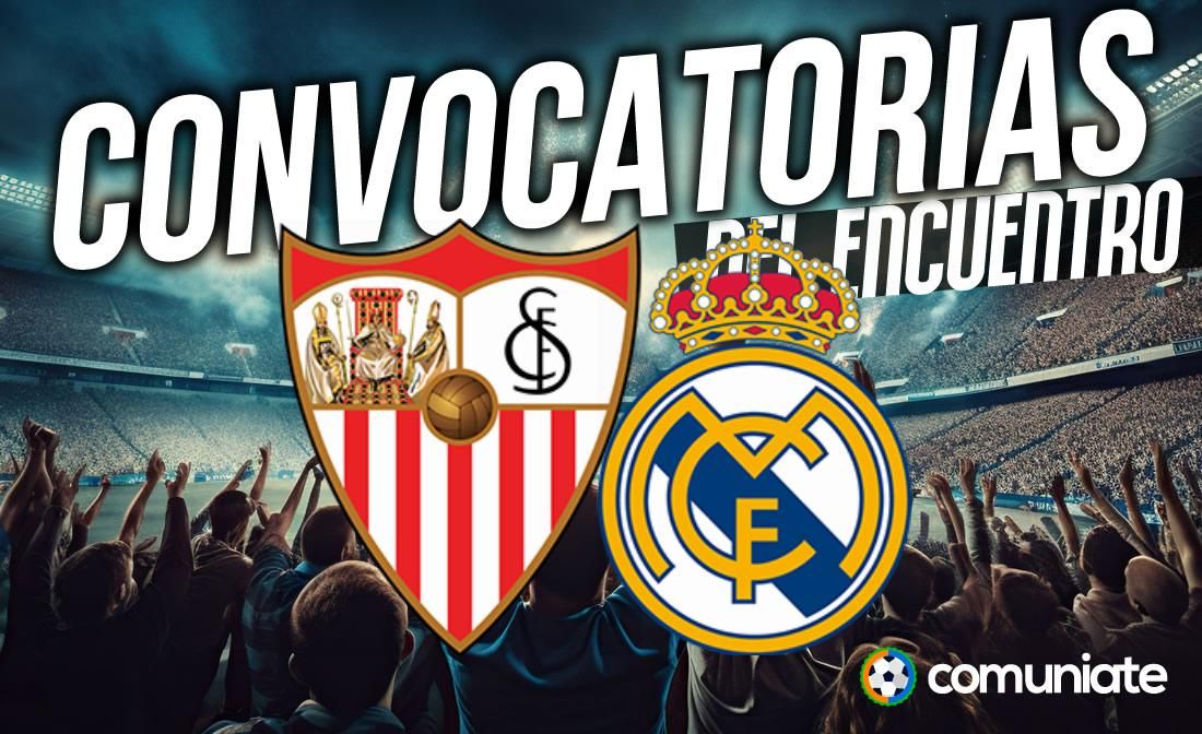 Jugadores convocados para el partido Sevilla y Real Madrid. Jornada 37. Jugadores convocados para el partido Sevilla y Real Madrid. Jornada 37.