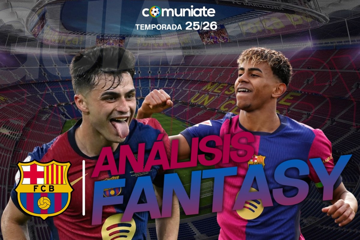 Guía Fantasy de la plantilla, alineación tipo y recomendables de FC Barcelona temporada 25/26.