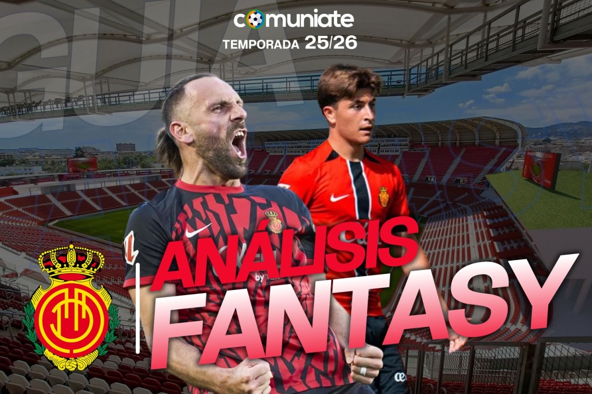 Guía Fantasy de la plantilla, alineación tipo y recomendables de RCD Mallorca temporada 25/26.