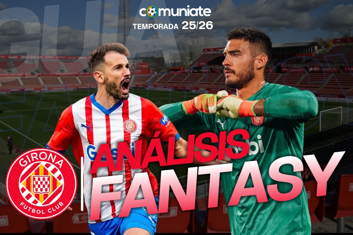 Guía Fantasy de la plantilla, alineación tipo y recomendables de Girona FC temporada 25/26. Guía Fantasy de la plantilla, alineación tipo y recomendables de Girona FC temporada 25/26.