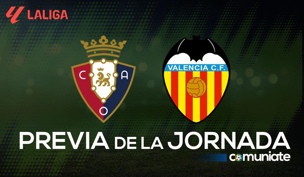 Previa, alineaciones probables y consejos fantasy del Osasuna - Valencia. Jornada 2 de LaLiga.