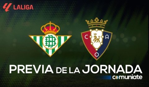 Previa, alineaciones probables y consejos fantasy del Betis - Osasuna. Jornada 7 de LaLiga.