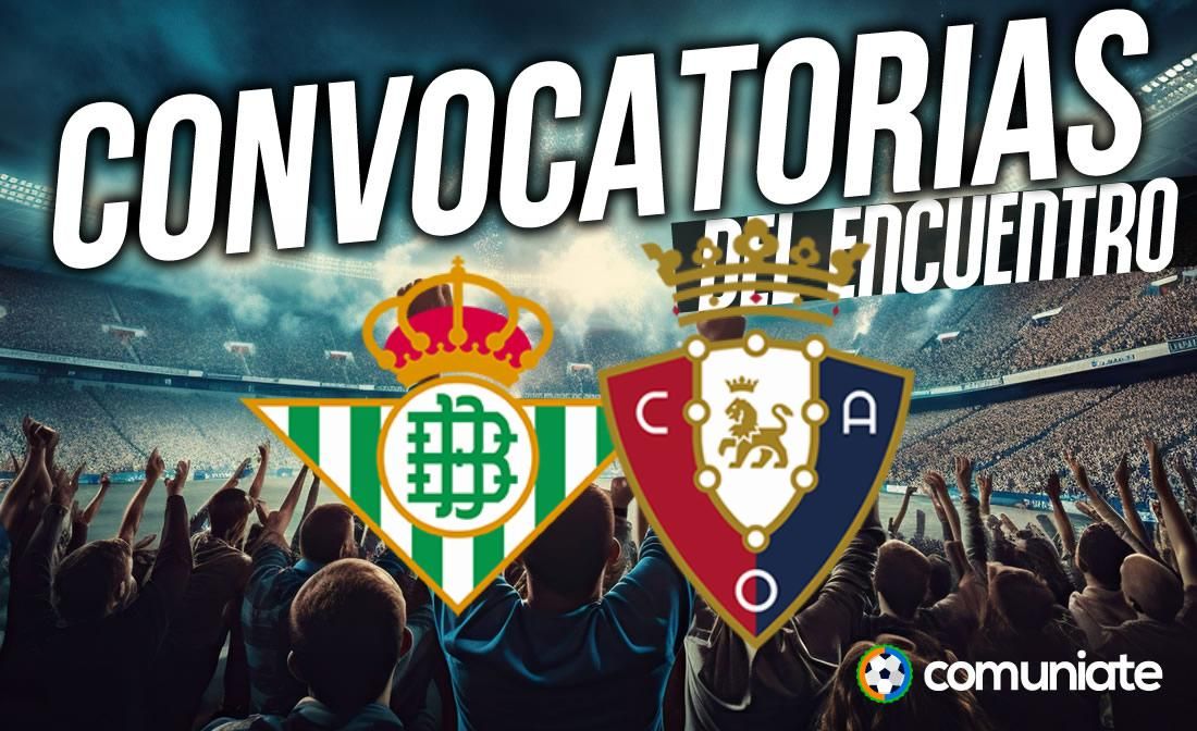 Jugadores convocados para el partido Betis y Osasuna. Jornada 7.