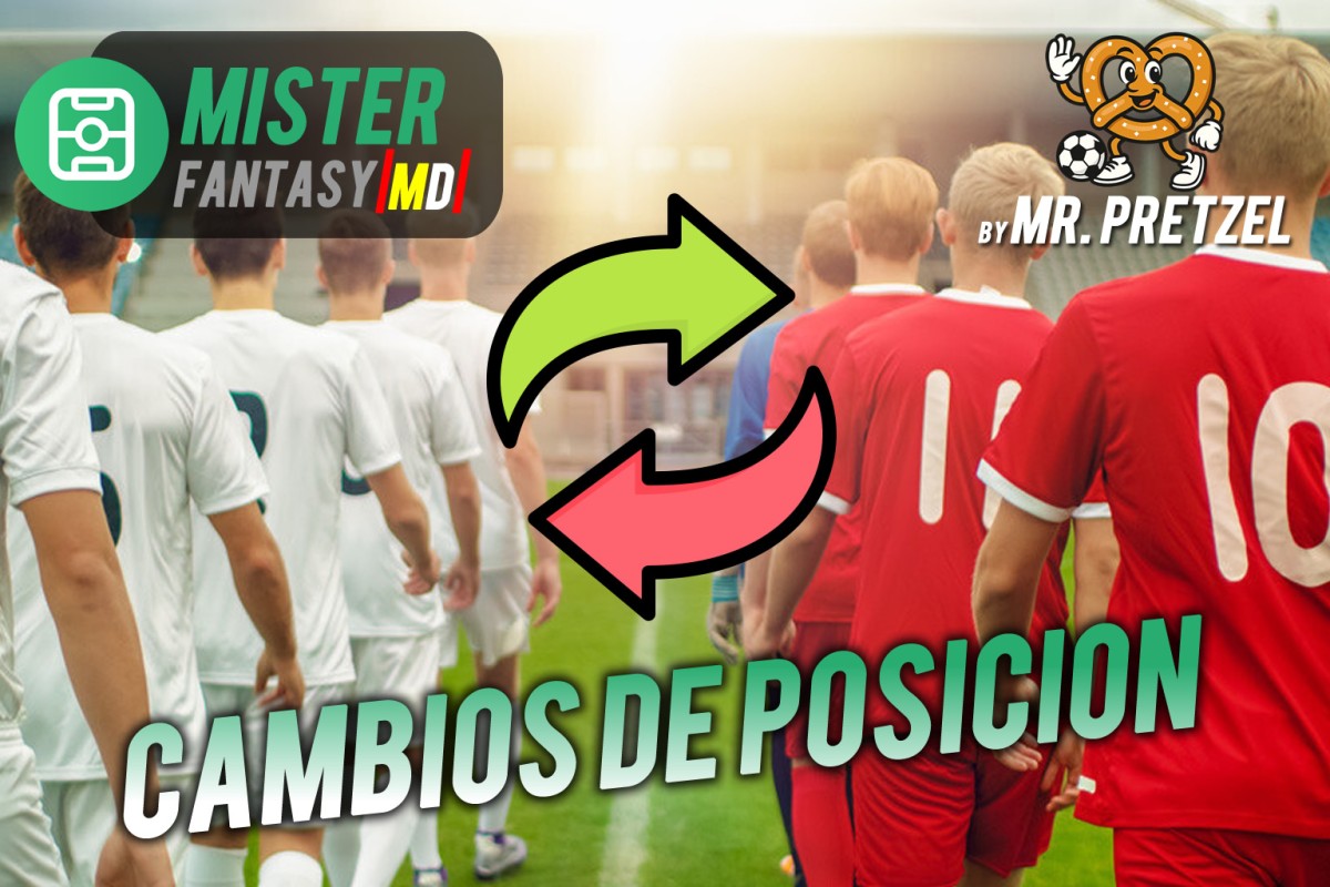 Cambios de posición en Mister, ¡nuevos chollos y nuevas ventas! Cambios de posición en Mister, ¡nuevos chollos y nuevas ventas!
