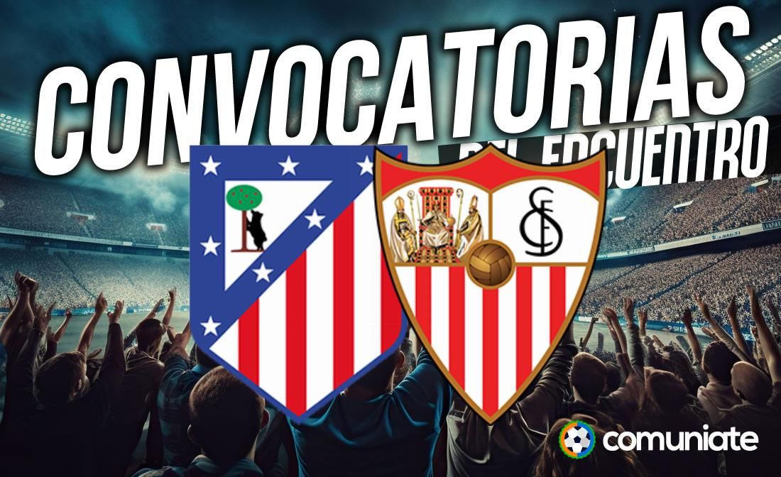 Jugadores convocados para el partido Atlético y Sevilla. Jornada 11. Jugadores convocados para el partido Atlético y Sevilla. Jornada 11.