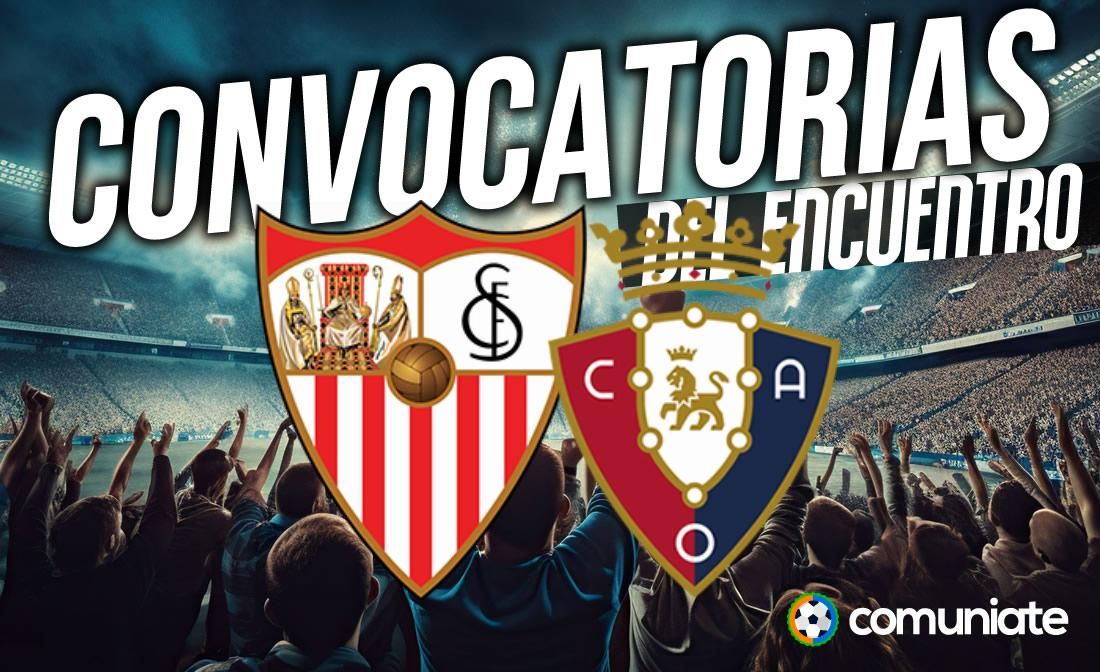 Jugadores convocados para el partido Sevilla y Osasuna. Jornada 12.