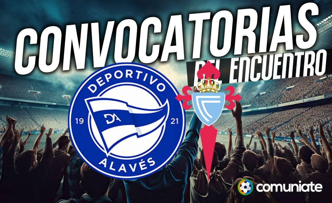 Jugadores convocados para el partido Alavés y Celta. Jornada 13.