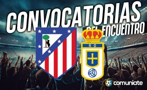 Jugadores convocados para el partido Atlético y Oviedo. Jornada 14.